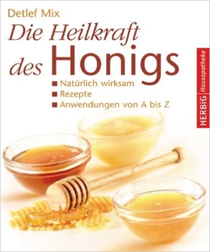 Bild von Buch: Die Heilkraft des Honigs / Detlef Mix
