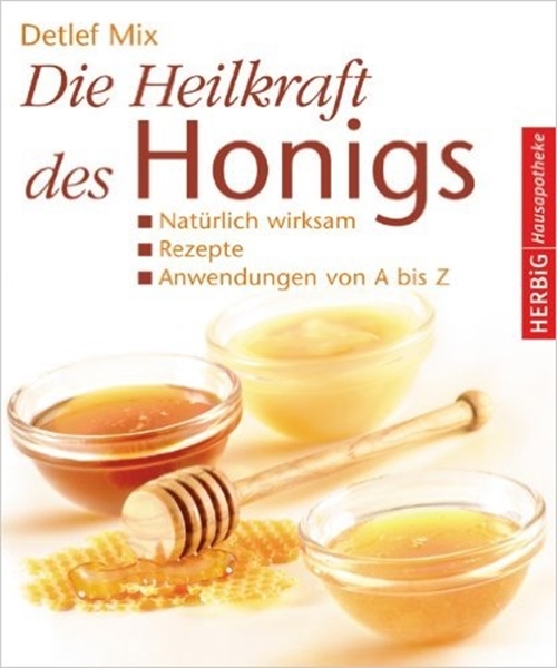 Bild von Buch: Die Heilkraft des Honigs / Detlef Mix